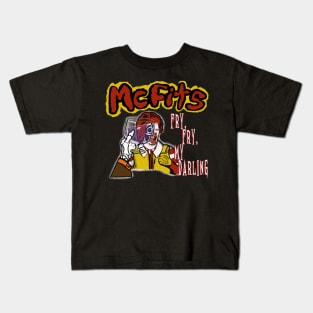 McFits- Fry, Fry, My Darling Kids T-Shirt